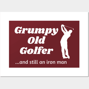 Grumpy Old Golfer...and still an iron man Posters and Art